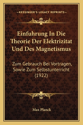Einfuhrung In Die Theorie Der Elektrizitat Und ... [German] 1168408067 Book Cover
