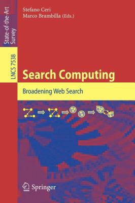 Search Computing: Broadening Web Search 3642342124 Book Cover