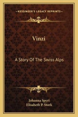 Vinzi: A Story Of The Swiss Alps 1162720638 Book Cover