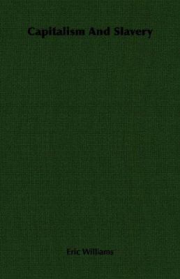 Capitalism and Slavery 1406756946 Book Cover