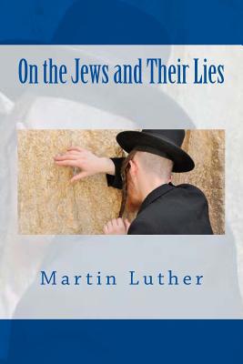 On the Jews and Their Lies 1547013524 Book Cover