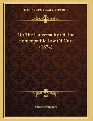 On The Universality Of The Homeopathic Law Of C... 1166559238 Book Cover