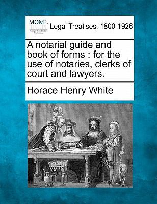 A notarial guide and book of forms: for the use... 1240128053 Book Cover