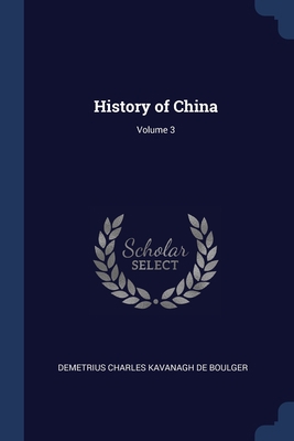 History of China; Volume 3 1376635151 Book Cover