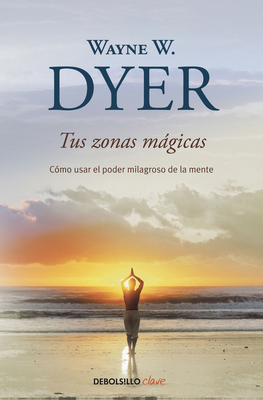 Tus Zonas Mágicas. Cómo Usar El Poder Milagroso... [Spanish] 8499083609 Book Cover