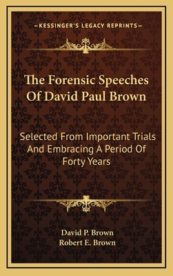 The Forensic Speeches of David Paul Brown: Sele... 1163562491 Book Cover