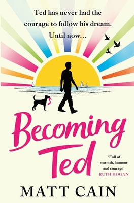 Becoming Ted: The joyful and uplifting novel fr... 1472291875 Book Cover