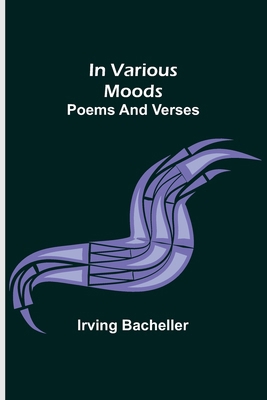 In Various Moods; Poems and Verses 9356700974 Book Cover