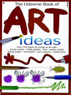 The Usborne Book of Art Ideas 0794508936 Book Cover