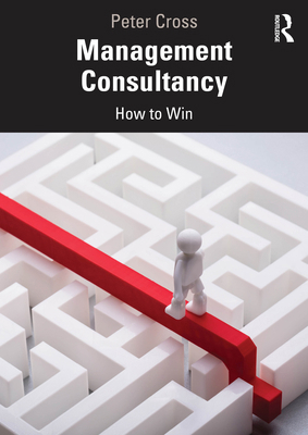 Management Consultancy: How to Win 1032790830 Book Cover