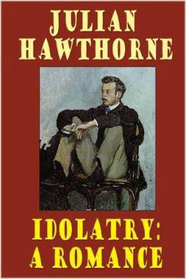 Idolatry: A Romance 155742344X Book Cover