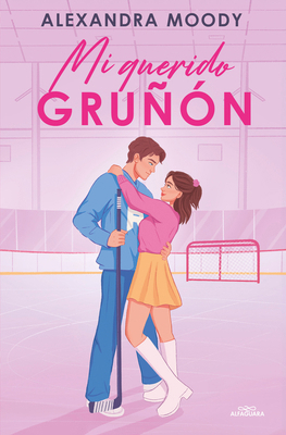 Mi Querido Gruñón / Grumpy Darling [Spanish] 8419982873 Book Cover