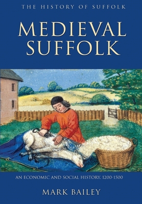 Medieval Suffolk: An Economic and Social Histor... 1843835290 Book Cover