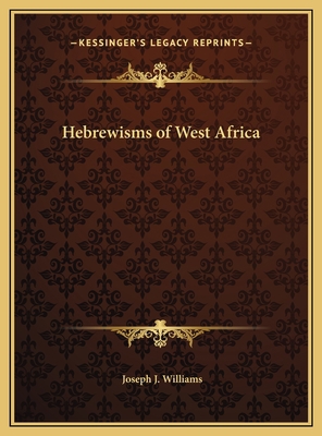 Hebrewisms of West Africa 1169793770 Book Cover
