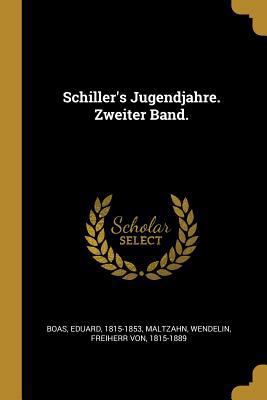 Schiller's Jugendjahre. Zweiter Band. [German] 0274870622 Book Cover