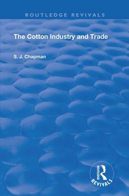 The Cotton Industry and Trade 1138606537 Book Cover