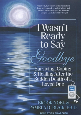 I Wasn't Ready to Say Goodbye: Surviving, Copin... 1452657505 Book Cover