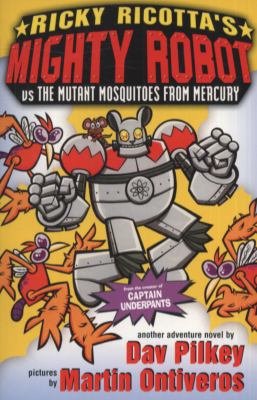 Ricky Ricotta's Giant Robot Vs the Mutant Mosqu... 1407107593 Book Cover