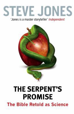 The Serpent's Promise: The Bible Retold as Science 1408702851 Book Cover