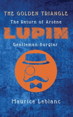 The Golden Triangle: The Return of Arsène Lupin... [Large Print] 2357286792 Book Cover