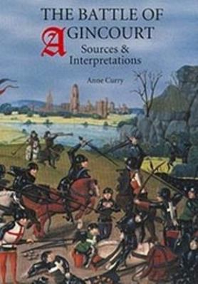 The Battle of Agincourt: Sources and Interpreta... 0851158021 Book Cover