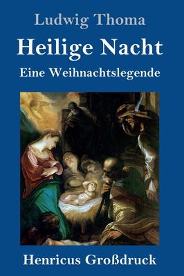 Heilige Nacht (Großdruck): Eine Weihnachtslegende [German] 3847828444 Book Cover