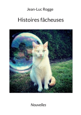 Histoires fâcheuses [French] 2322450650 Book Cover