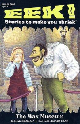 The Wax Museum (Eek! Stories to Make You Shriek) 044841273X Book Cover