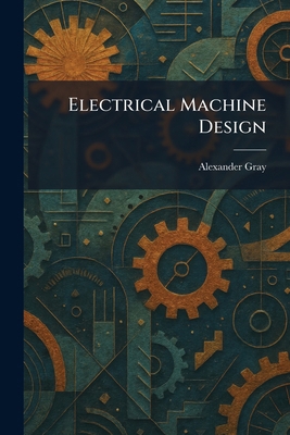 Electrical Machine Design 1025463196 Book Cover