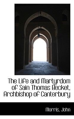 The Life and Martyrdom of Sain Thomas Becket, A... 1113478551 Book Cover