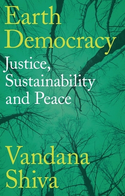 Earth Democracy: Justice, Sustainability and Peace 1783607793 Book Cover