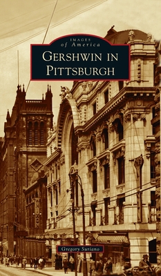 Gershwin in Pittsburgh 1540247252 Book Cover