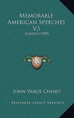 Memorable American Speeches V3: Slavery (1909) 1168102014 Book Cover