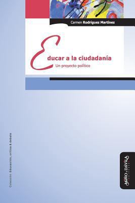 Educar a la Ciudadanía: Un Proyecto Político [Spanish] 8492613033 Book Cover