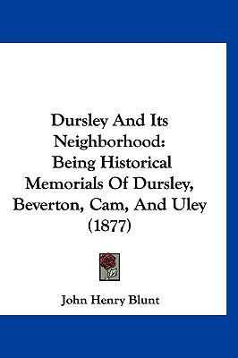 Dursley And Its Neighborhood: Being Historical ... 1120277140 Book Cover