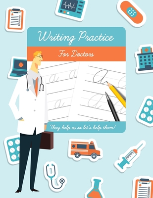 Writing Practice for Doctors: Funny novelty gif... 1677230959 Book Cover