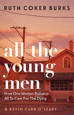 All the Young Men: How One Woman Risked It All ... 1409189120 Book Cover