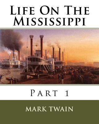 Life On The Mississippi: Part 1 153352808X Book Cover