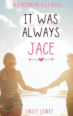 It Was Always Jace: A Sweet YA Romance 1777587018 Book Cover