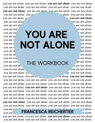 You Are Not Alone: The Workbook 1087925134 Book Cover