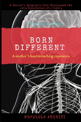 Paperback BORN DIFFERENT: A mother's heartwrenching experience Book