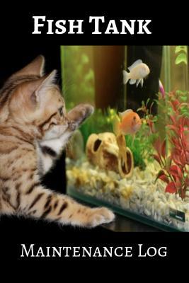 Fish Tank Maintenance Log: Ideal Fish Keeper Ma... 1073131009 Book Cover