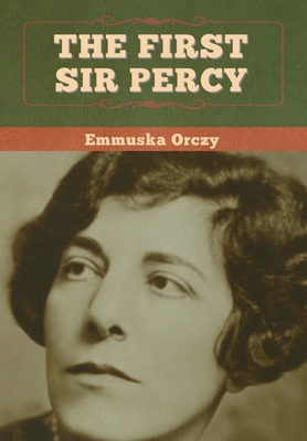 The First Sir Percy 1647997089 Book Cover