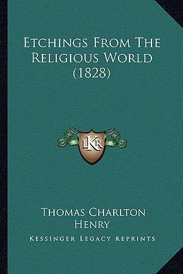 Etchings From The Religious World (1828) 1166593444 Book Cover