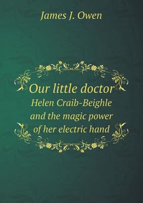 Our little doctor Helen Craib-Beighle and the m... 5518855303 Book Cover