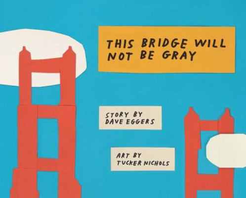 This Bridge Will Not Be Gray: Revised Edition w... 1452162808 Book Cover