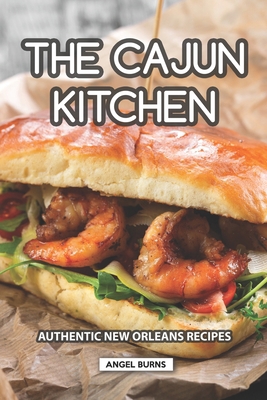 The Cajun Kitchen: Authentic New Orleans Recipes 1687814600 Book Cover