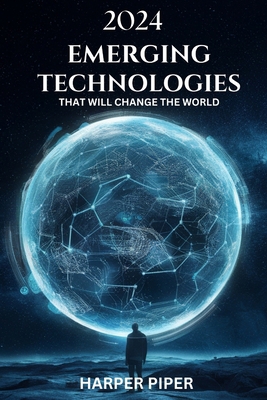 2024 Emerging Technologies That Will Change the...            Book Cover