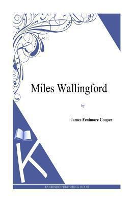 Miles Wallingford 1494816598 Book Cover