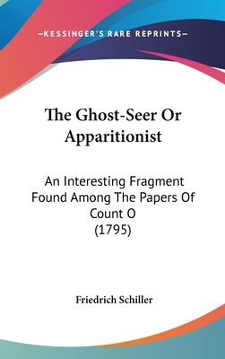 The Ghost-Seer Or Apparitionist: An Interesting... 110443542X Book Cover